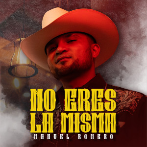 Manuel Romero的專輯No Eres La Misma
