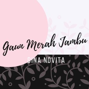 收聽Dina Novita的Gaun Merah Jambu歌詞歌曲
