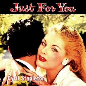 Cyril Stapleton And His Orchestra的专辑Just For You