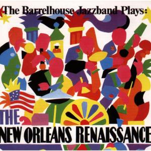Album ... Plays: The New Orleans Renessaince from Barrelhouse Jazzband