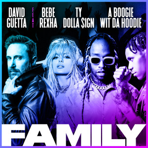 David Guetta的專輯Family (feat. Bebe Rexha, Ty Dolla $ign & A Boogie Wit da Hoodie)