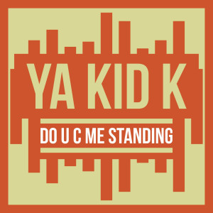 Album Do U C Me Standing from Ya Kid K