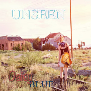 Listen to Unseen song with lyrics from Daisy Blue