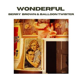 收聽Berry Brown的Wonderful歌詞歌曲
