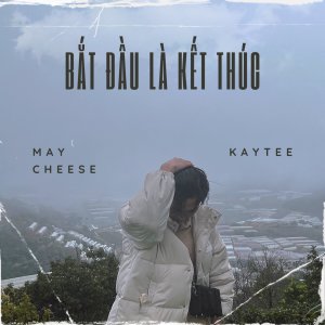 Bắt Đầu Là Kết Thúc dari Cheese