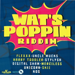 ดาวน์โหลดและฟังเพลง Wat's Poppin Riddim พร้อมเนื้อเพลงจาก Digital Sham