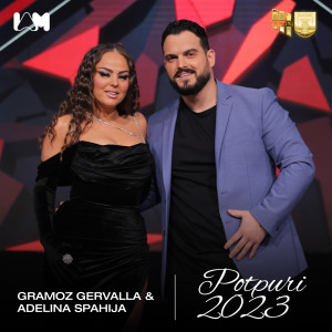 Listen to Potpuri 2023 song with lyrics from Gramoz Gervalla