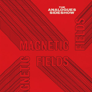 Album Magnetic Fields from The Analogues Sideshow