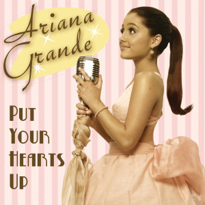 收聽Ariana Grande的Put Your Hearts Up歌詞歌曲