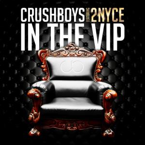ดาวน์โหลดและฟังเพลง In the Vip (DJ Technique Remix) พร้อมเนื้อเพลงจาก CRUSHBOYS feat. 2NYCe