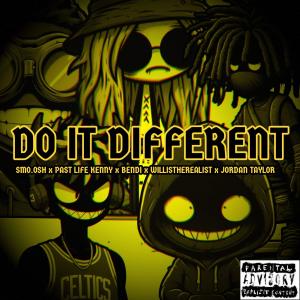 Bendi的專輯Do It Different (feat. Bendi, Smo.osh, Jordan Taylor, Past Life Kenny & WillistheRealist) [Explicit]