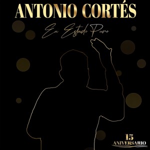收聽Antonio Cortés的EL Corazón No Miente (Sevillanas)歌詞歌曲