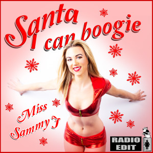 Miss Sammy J的專輯Santa I Can Boogie (Radio Edit)