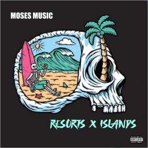 Moses Music的專輯Resorts and Islands (Explicit)