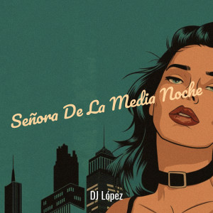 Album Señora De La Media Noche from DJ Lopez