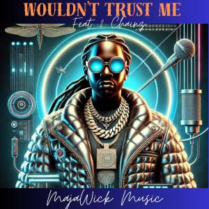 Listen to Wouldn't Trust Me (feat. 2 Chainz) (Explicit) song with lyrics from MaJaWick Music