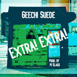 收聽Geechi Suede的ExTrA ExTrA (A-SIDE) (Explicit)歌詞歌曲