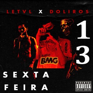 Listen to Sexta Feira 13 (Explicit) song with lyrics from LETVL