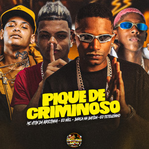 Listen to Pique de Criminoso (Explicit) song with lyrics from Barca Na Batida