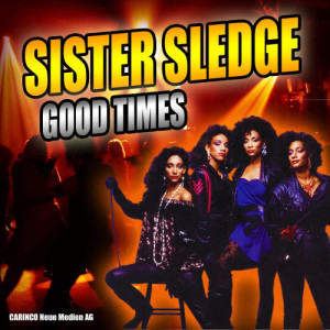 收聽Sister Sledge的Good Times歌詞歌曲