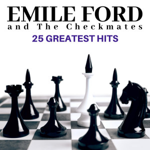 อัลบัม 25 Greatest Hits ศิลปิน Emile Ford & The Checkmates