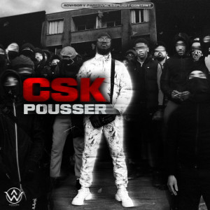 Listen to Pousser (Explicit) song with lyrics from CSK