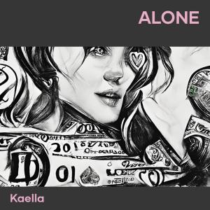 收聽kaella的Alone歌詞歌曲