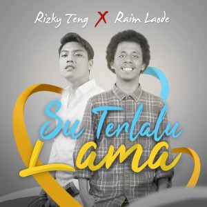 Raim Laode的專輯Su Terlalu Lama