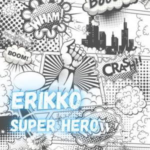 Album Super Hero oleh Erikko