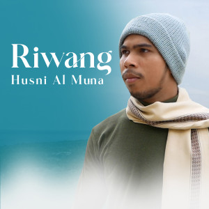 ดาวน์โหลดและฟังเพลง Riwang พร้อมเนื้อเพลงจาก Husni Al Muna