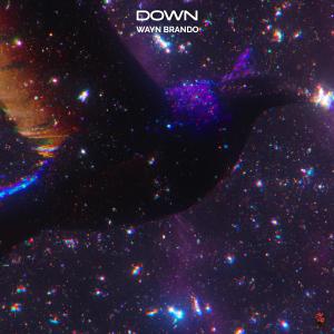 Listen to Down song with lyrics from WAYN BRANDO