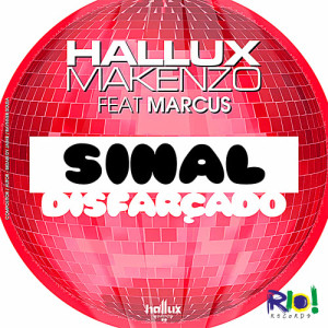 ดาวน์โหลดและฟังเพลง Sinal Disfarçado (Extended Mix) พร้อมเนื้อเพลงจาก Hallux Makenzo
