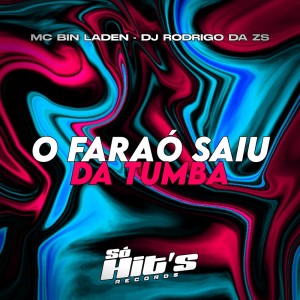 ดาวน์โหลดและฟังเพลง O Faraó Saiu da Tumba (Explicit) พร้อมเนื้อเพลงจาก DJ RODRIGO DA ZS