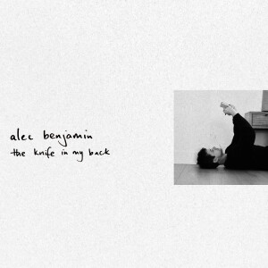 อัลบัม The Knife In My Back ศิลปิน Alec Benjamin