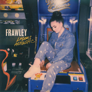 收聽Frawley的Losers (Acoustic)歌詞歌曲