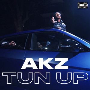 收聽Akz的Tun Up (Explicit)歌詞歌曲