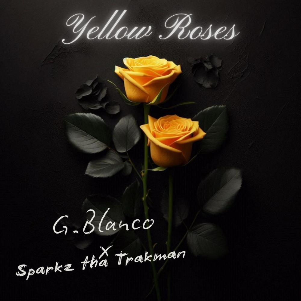 Yellow Roses (feat. Sparkz tha Trakman) (Explicit)