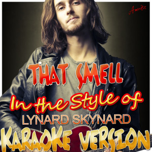 收聽Ameritz - Karaoke的That Smell (In the Style of Lynard Skynard) [Karaoke Version] (Karaoke Version)歌詞歌曲