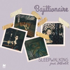 ดาวน์โหลดและฟังเพลง Sleepwalking (其他) พร้อมเนื้อเพลงจาก Bajillionaire
