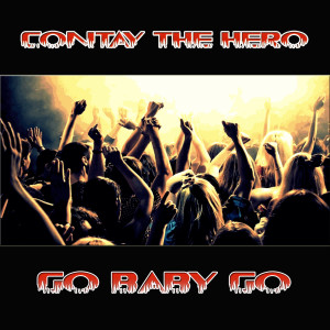 Listen to Go Baby Go song with lyrics from Contay the Hero