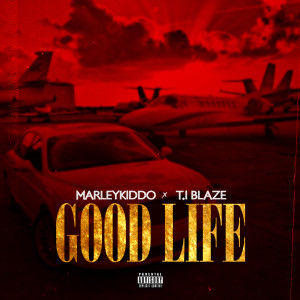 收聽Marleykiddo的Good Life (Explicit)歌詞歌曲