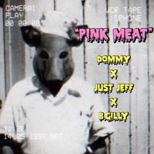 Album Pink Meat (feat. JUST Jeff & B.Gilly) (Explicit) oleh Dommy