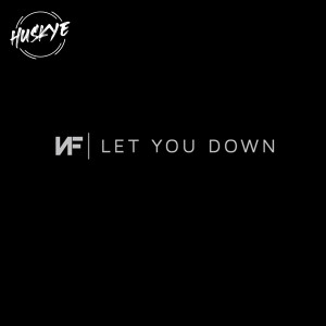 Dengarkan Nf - Let You Down (Remix) lagu dari Huskye dengan lirik