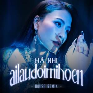 Hà Nhi的专辑Ai Lau Đôi Mi Hoen (Remix)