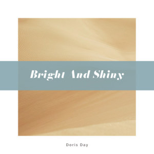 ดาวน์โหลดและฟังเพลง Bright and Shiny พร้อมเนื้อเพลงจาก Doris Day