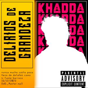 收聽Khadda的Delirios de Grandeza歌詞歌曲