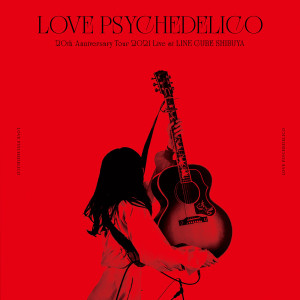 LOVE PSYCHEDELICO的專輯20th Anniversary Tour 2021 Live (20th Anniversary Tour 2021 Live at LINE CUBE SHIBUYA)