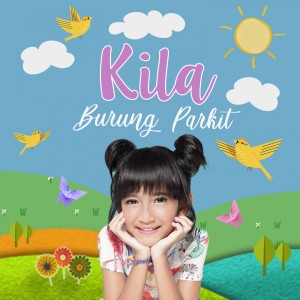 Dengarkan Burung Parkit lagu dari Kila dengan lirik