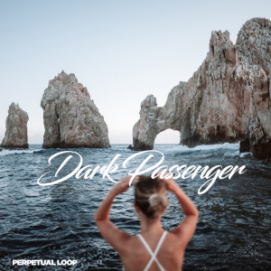 Listen to Dark Passenger song with lyrics from Perpetual Loop