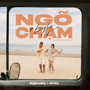 BigDaddy的專輯Ngõ Chạm (Kriss Ngo Remix)